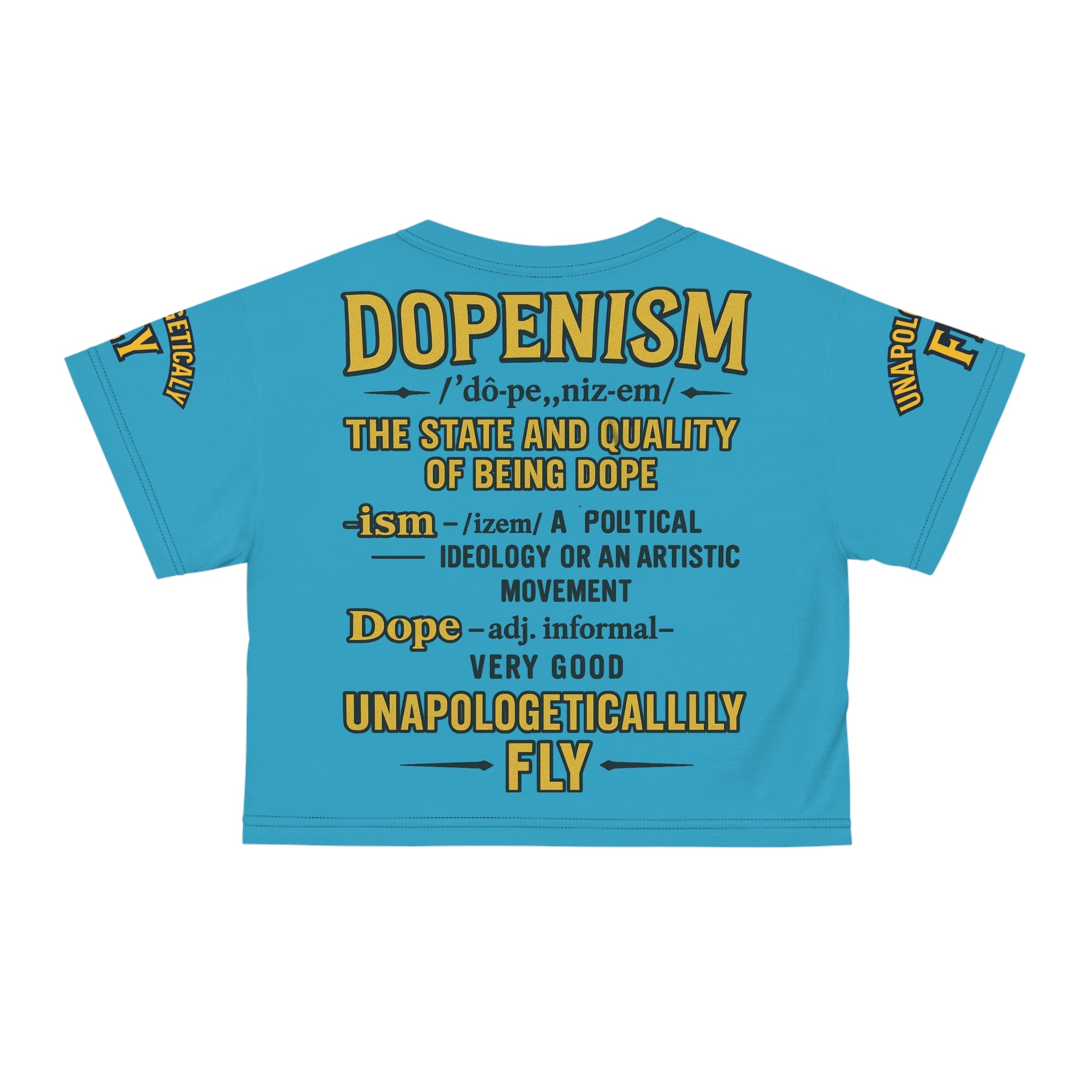 “Unapologetically Fly” DOPENISM Crop Tee | Colorful Graphic T-Shirt for Free Spirits, Trendy Apparel, Unique Gifts, Festival Wear, Street Style