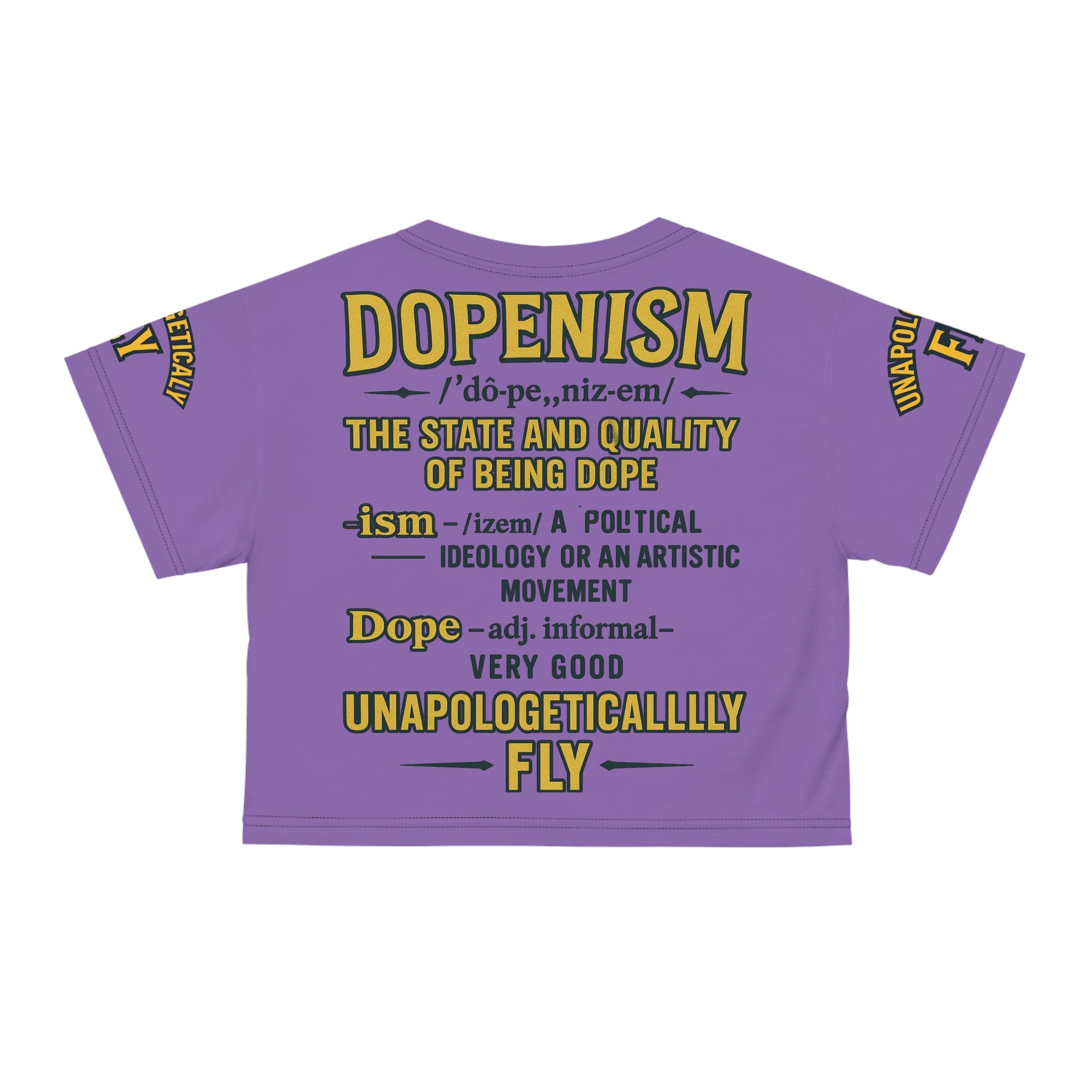 “Unapologetically Fly” DOPENISM Crop Tee | Colorful Graphic T-Shirt for Free Spirits, Trendy Apparel, Unique Gifts, Festival Wear, Street Style